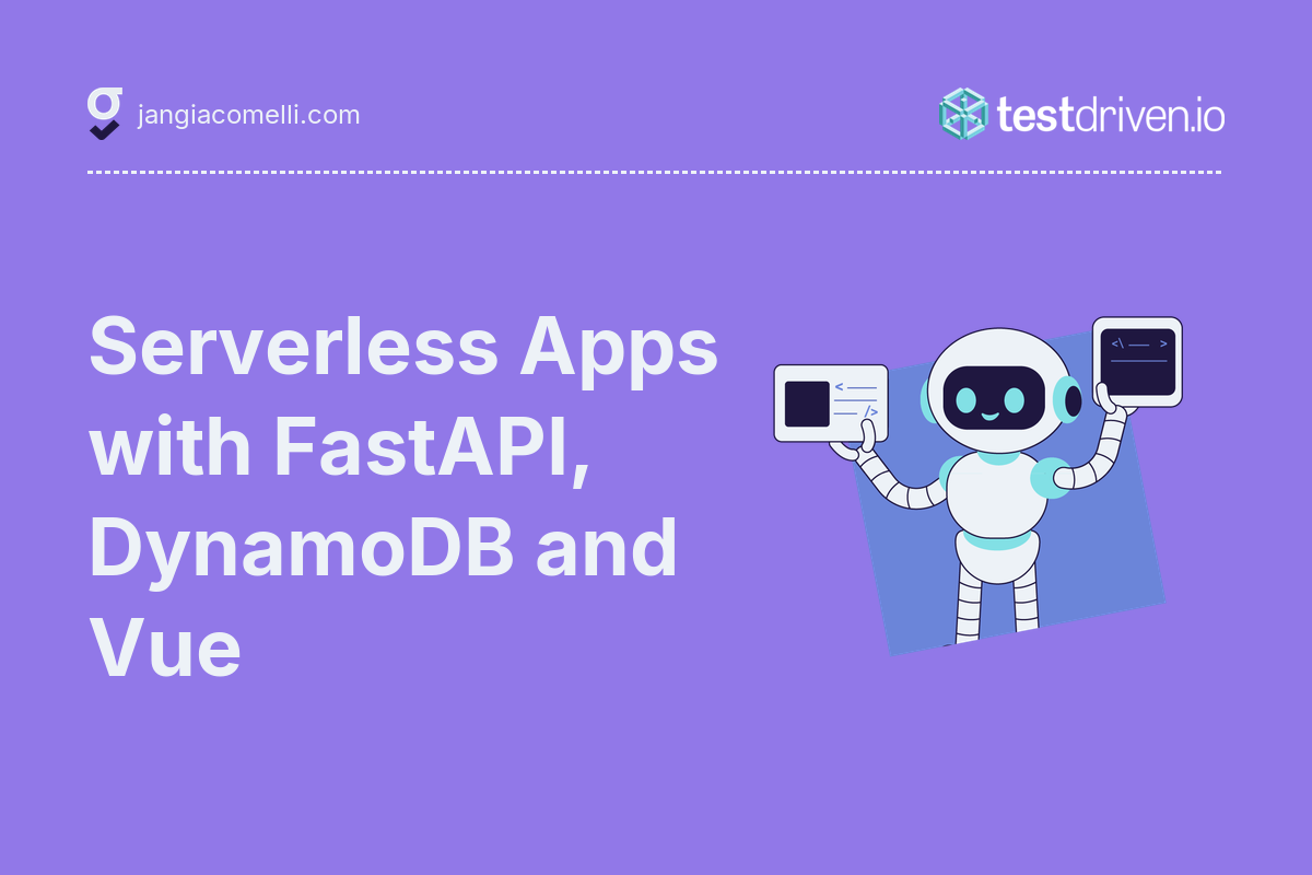 Serverless Apps with FastAPI, DynamoDB and Vue