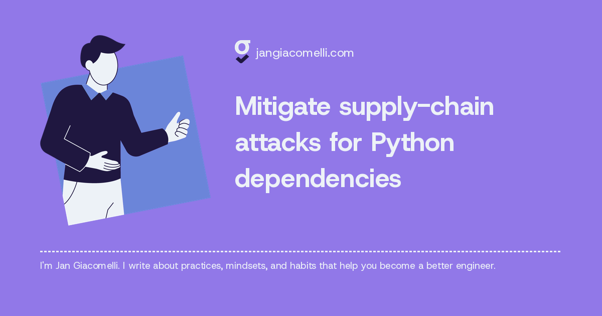 Mitigate supply-chain attacks for Python dependencies